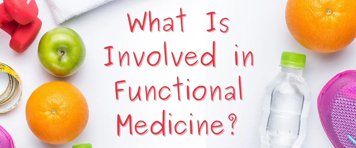 What Is Involved in Functional Medicine