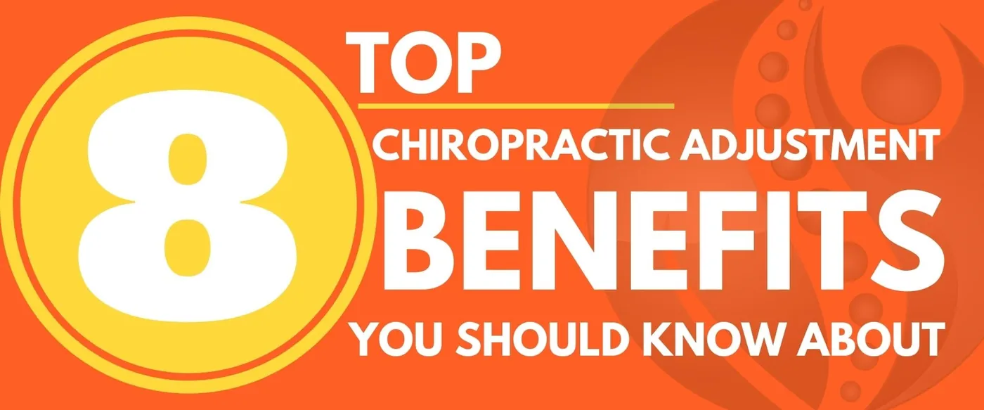 Top 8 Chiropractic Adjustment Benefits You Should Know About